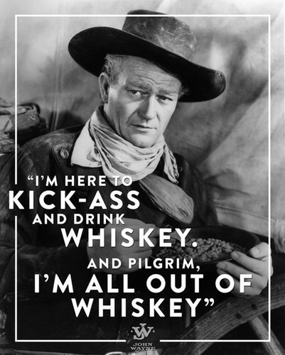 John wayne funny whiskey - wayne,